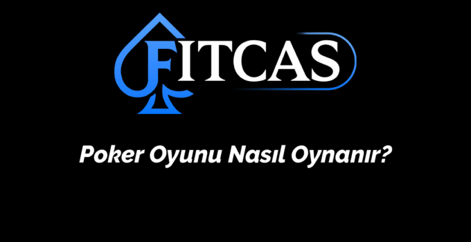 Poker Oyunu Nasıl Oynanır?