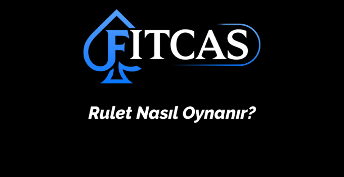 Rulet Nasıl Oynanır?