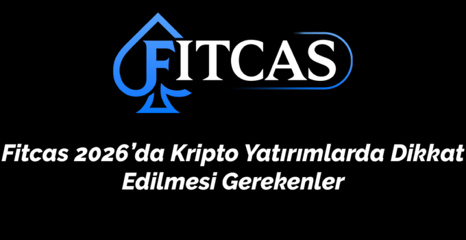 Fitcas 2026’da Kripto Yatırımlarda Dikkat Edilmesi Gerekenler